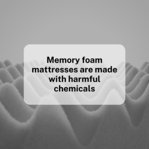Myth #3: Memory foam mattresses are made with harmful chemicals
