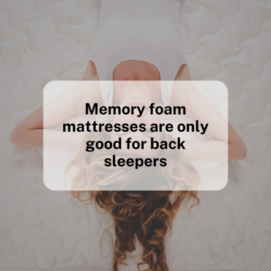 Myth #6: Memory foam mattresses are only good for back sleepers